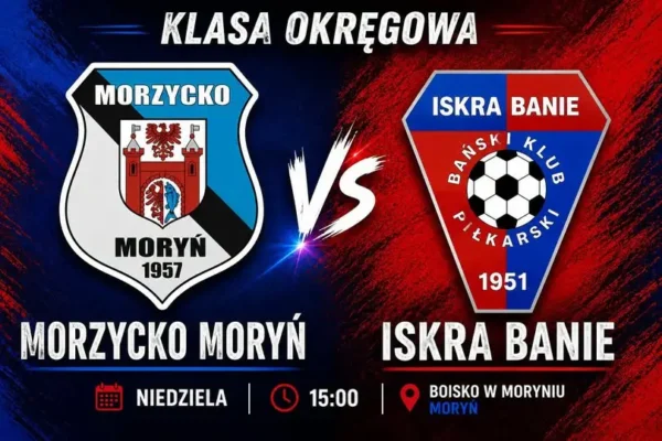 Zapowiedź meczu: Morzycko Moryń vs Iskra Banie w 3. kolejce Klasy Okręgowej
