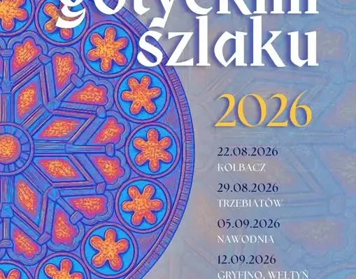 Festiwal Na Gotyckim Szlaku zawita do Gryfina i Wełtynia