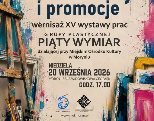 XV wystawa grupy Piąty Wymiar w Moryniu – wernisaż już 20 września