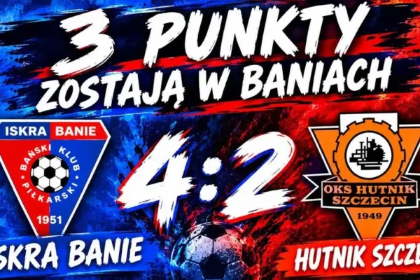 Iskra Banie pokonuje Hutnika Szczecin 4:2